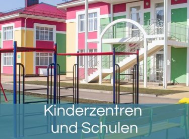 Kinderzentren und Schulen